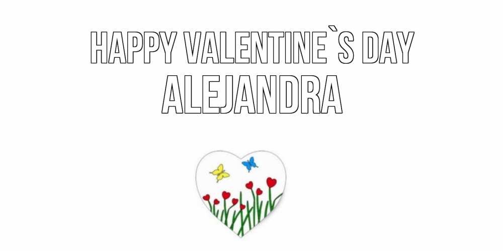 Greetings card с именем, Alejandra Happy Valentine`s Day открытки онлайн на 14 февраля Greetings with text for free download 